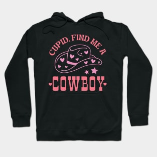 Cupid Find Me A Cowboy Cute Western Howdy Valentine Gift Hoodie